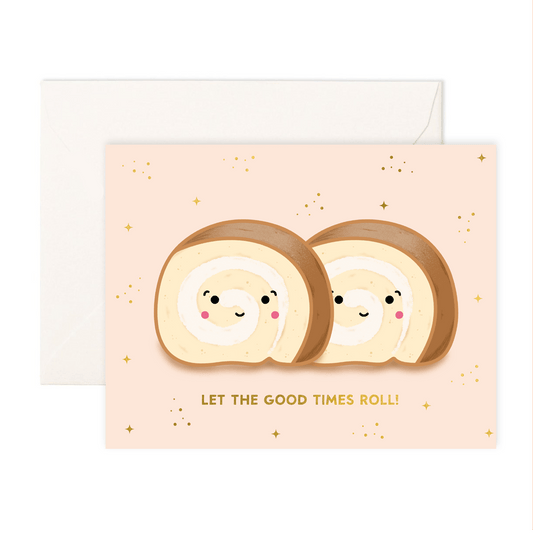 Let The Good Times Roll - Greeting Card - Sparkles & Joy
