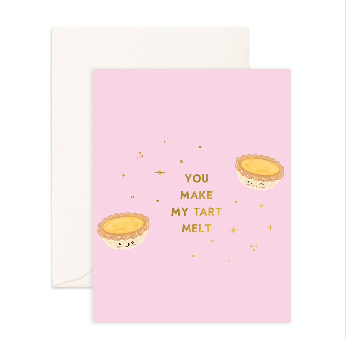 You Make My Tart Melt - Greeting Card - Sparkles & Joy