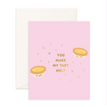 You Make My Tart Melt - Greeting Card - Sparkles & Joy