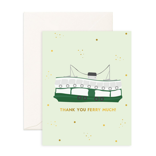Thank You FERRY Much! - Greeting Card